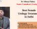 Women's Urology Treatment in Delhi